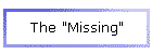 The "Missing"
